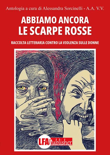 Abbiamo ancora le scarpe rosse. Raccolta letteraria contro la violenza sulle donne - copertina