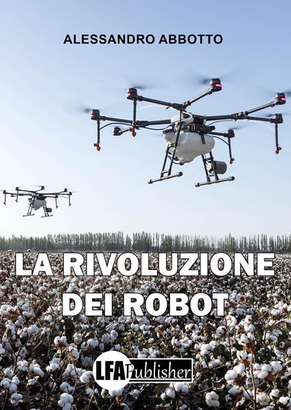 La rivoluzione dei robot - Alessandro Abbotto - copertina