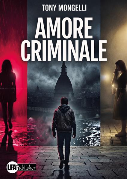 Amore criminale - Tony Mongelli - copertina