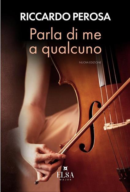 Parla di me a qualcuno. Nuova ediz. - Riccardo Perosa - copertina
