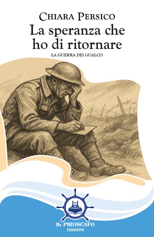 La speranza che ho di ritornare. La guerra dei Gualco - Chiara Persico - copertina