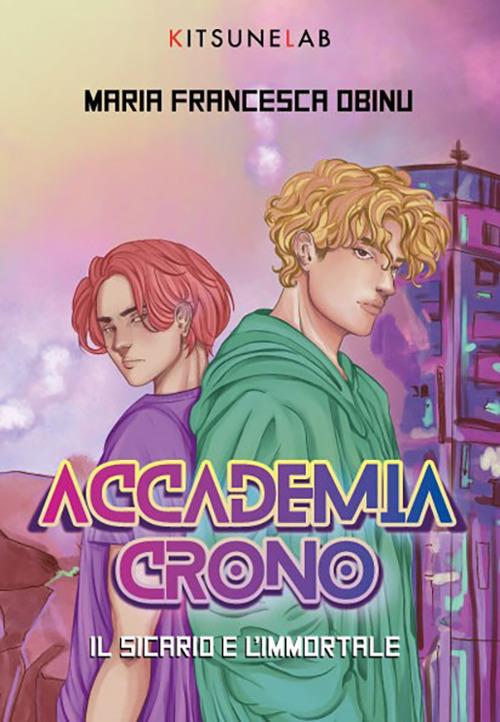 Accademia Crono. Il sicario e l'immortale - Maria Francesca Obinu - copertina