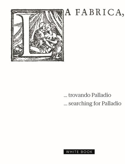 ... trovando Palladio-... searching for Palladio. Ediz. bilingue - Diego Peruzzo - copertina