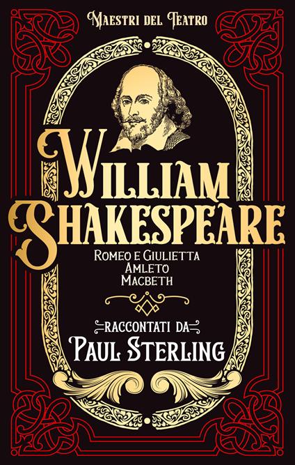 William Shakespeare. Romeo e Giulietta, Amleto, Macbet. Ediz. integrale - Paul Sterling - copertina