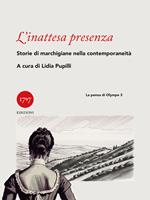 L'inattesa presenza. Storia di marchigiane nella contemporaneità