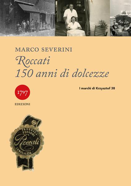 Roccati. 150 anni di dolcezze - Marco Severini - copertina