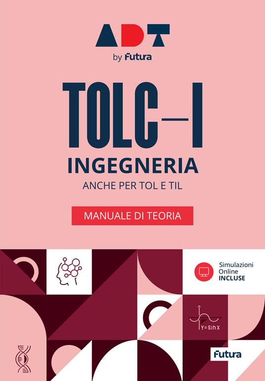 Accademia dei Test. TOLC-I. Ingegneria. Manuale di teoria - copertina
