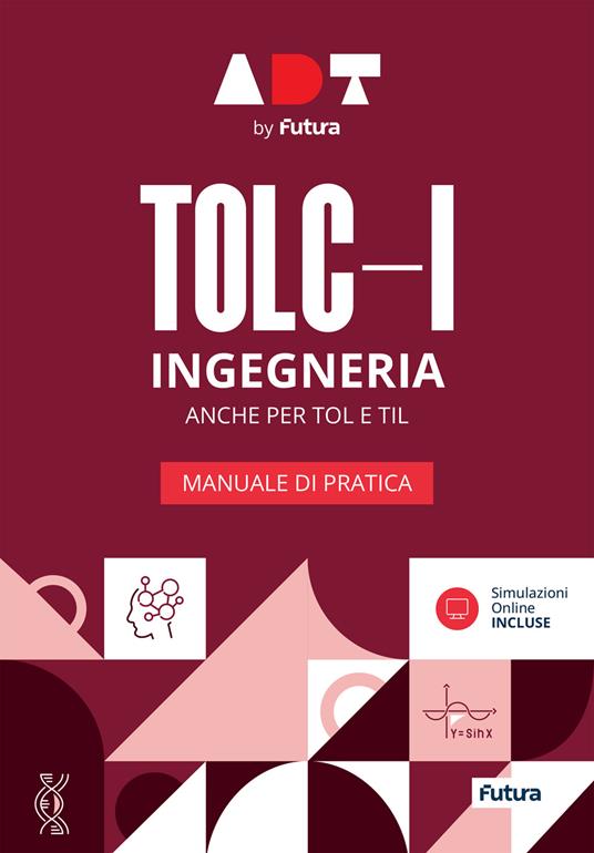 Accademia dei Test. TOLC-I. Ingegneria. Manuale di pratica - copertina
