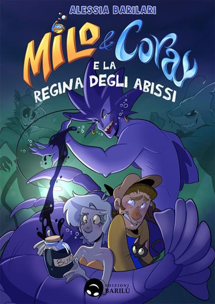 Milo & Cora e la regina degli abissi - Alessia Barilari - copertina
