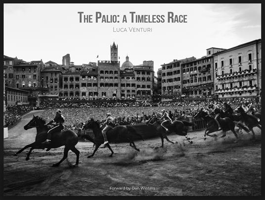 The Palio: a timeless race. Ediz. italiana e inglese - Luca Venturi - copertina