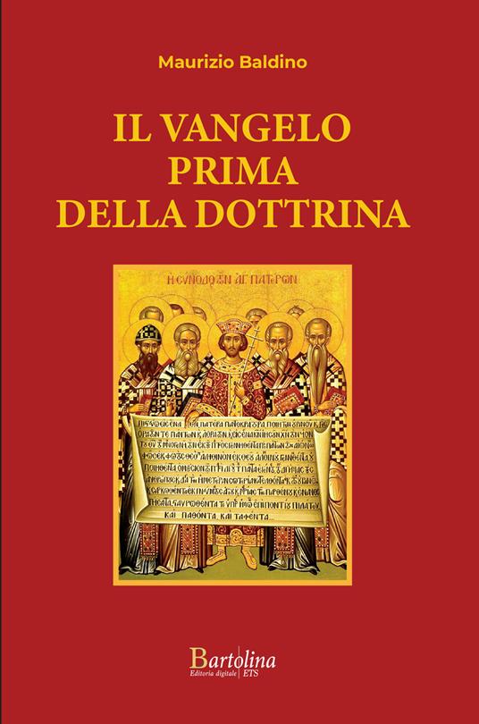 Il Vangelo prima della dottrina. Nuova ediz. - Maurizio Baldino - copertina