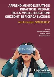 Libro Apprendimento e strategie didattiche mediate dalla Visual Education: orizzonti di ricerca e azione. Atti di convegno Astrea 2025 