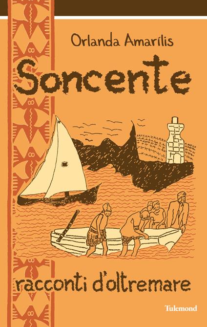 Soncente. Racconti d'oltremare - Orlanda Amarilis - copertina