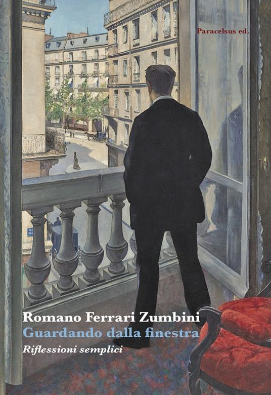 Guardando dalla finestra. Riflessioni semplici - Romano Ferrari Zumbini - ebook