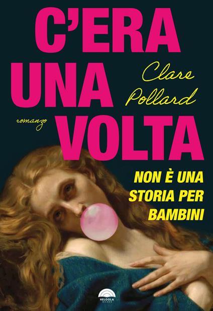 C'era una volta. Non è una storia per bambini - Clare Pollard,Velia Februari - ebook
