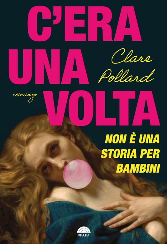 C'era una volta. Non è una storia per bambini - Clare Pollard,Velia Februari - ebook