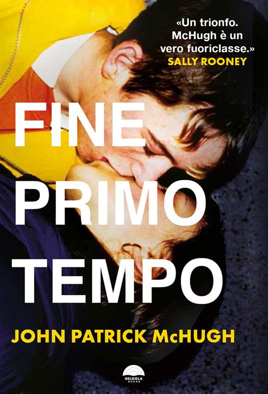 Fine primo tempo - John Patrick McHugh,Bianca Rita Cataldi - ebook
