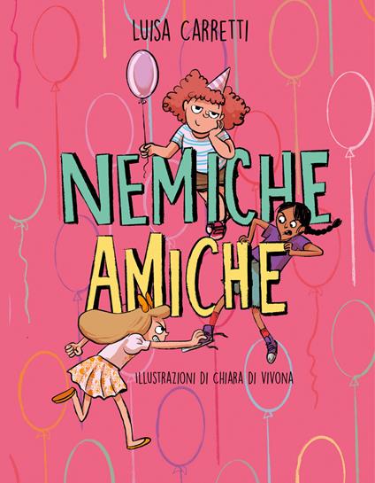 Nemiche amiche. Piccoli grandi lettori. Ediz. illustrata - Luisa Carretti - copertina
