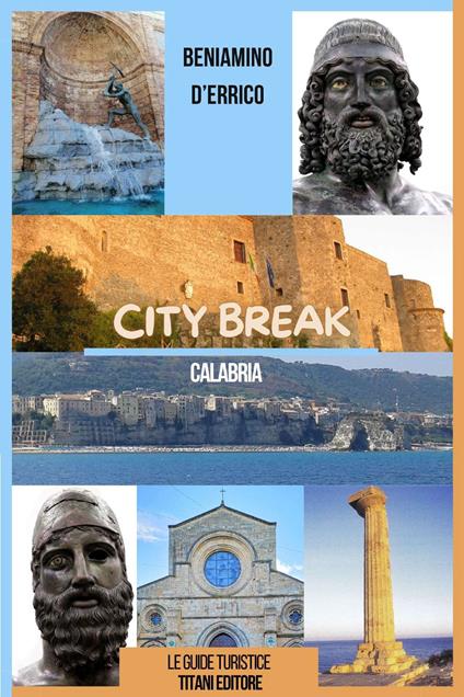 City break in Calabria. Ediz. italiana e inglese - Beniamino D'Errico - copertina