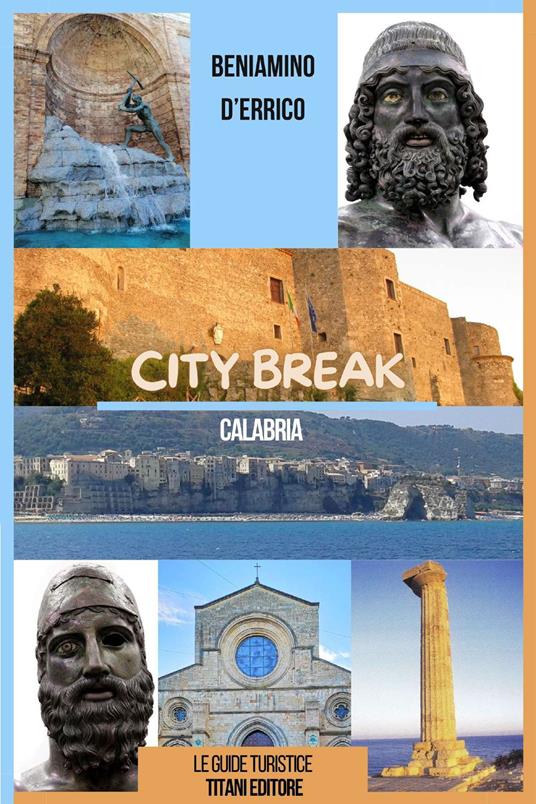 City break in Calabria. Ediz. italiana e inglese - Beniamino D'Errico - copertina