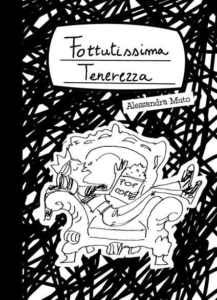 Fottutissima tenerezza. Ediz. a spirale - Alessandra Muto - copertina