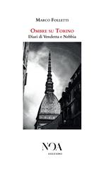 Ombre su Torino. Diari di vendetta e nebbia