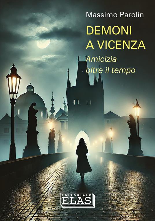 Demoni a Vicenza. Amicizia oltre il tempo - Massimo Parolin - copertina