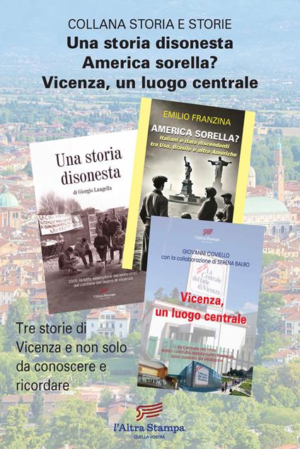 Tre storie di Vicenza e non solo da conoscere e ricordare - Giorgio Langella,Enrico Franzina,Giovanni Coviello - copertina