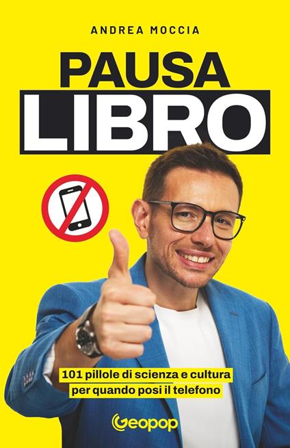 Pausa libro. 101 pillole di scienza e cultura per quando posi il telefono - Andrea Moccia - copertina