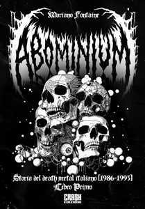 Libro Abominium. Storia del death metal italiano. Vol. 1: 1986-1993 Mariano Fontaine