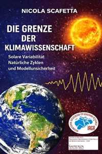 Libro Die Grenze der Klimawissenschaft. Solare Variabilität, natürliche Zyklen und Modellunsicherheit Nicola Scafetta