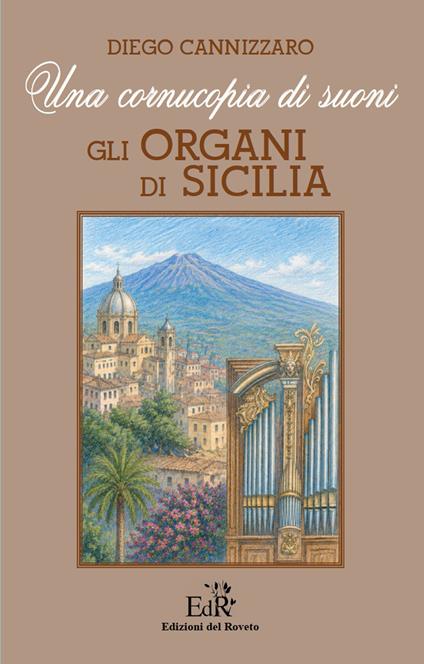 Una cornucopia di suoni. Gli organi di Sicilia - Diego Cannizzaro - copertina