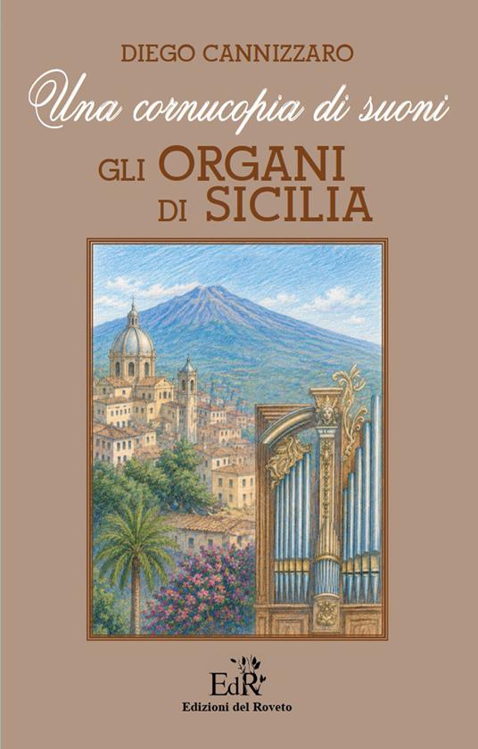 Una cornucopia di suoni. Gli organi di Sicilia - Diego Cannizzaro - copertina