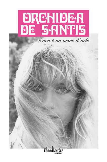 Orchidea De Santis ...e non è un nome d'arte - Orchidea De Santis - copertina