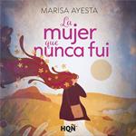 La mujer que nunca fui