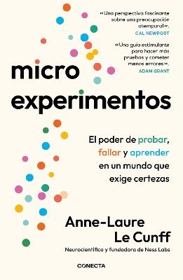 Microexperimentos / Tiny Experiments: How to Live Freely in a Goal-Obsessed World - Anne-Laure Le Cunff - cover