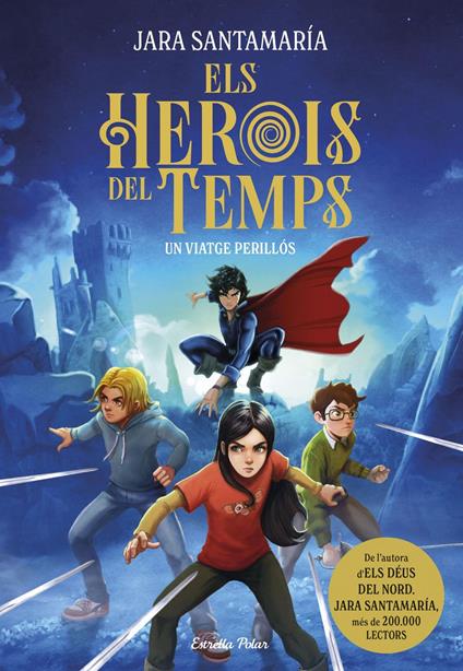 Els herois del temps 1. Un viatge perillós - Jara Santamaría - ebook