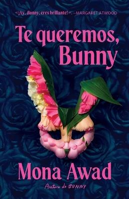 Te Queremos, Bunny - Mona Awad - cover