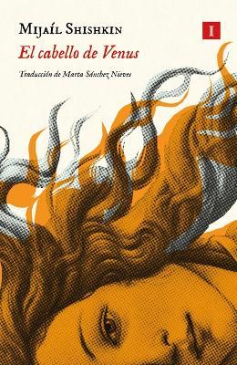 El Cabello de Venus - Mijaíl Shishkin - cover