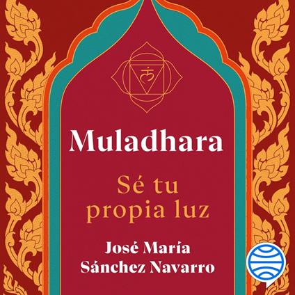 Muladhara. Se tu propia luz
