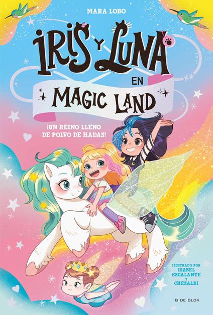 Iris y Luna en Magic Land 1 - ¡Un reino lleno de polvo de hadas! - Mara Lobo - ebook