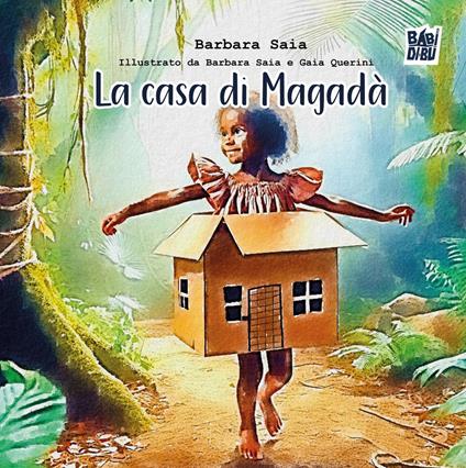 La casa di Magadà. Ediz. a colori - Barbara Saia - copertina