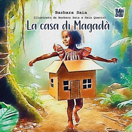 La casa di Magadà. Ediz. a colori - Barbara Saia - copertina