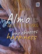 Almo: a short story about a folyonko who chooses happiness