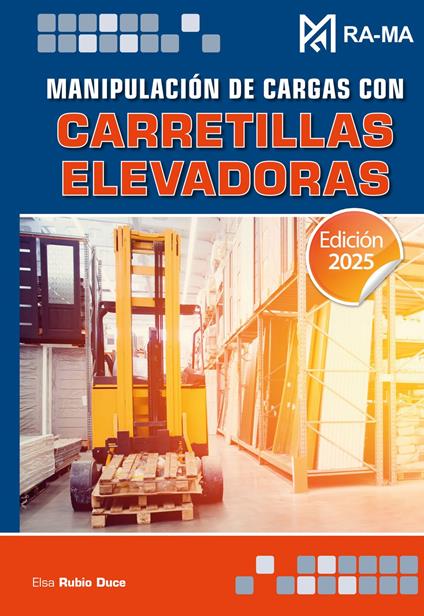 Manipulación de cargas con carretillas elevadoras. Edición 2025