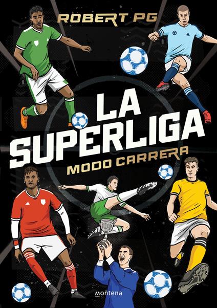 La SuperLiga. Modo Carrera - Robert PG - ebook