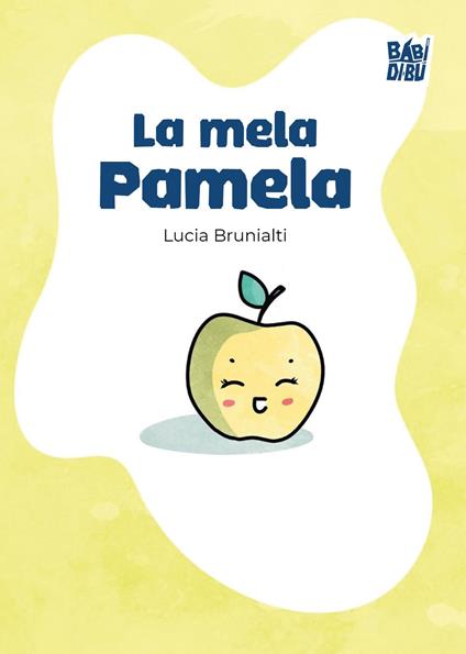 La mela Pamela. Ediz. a colori - Lucia Brunialti - copertina