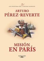 Misión en París (Las aventuras del capitán Alatriste 8)
