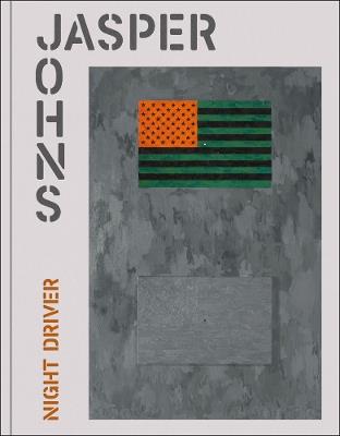 Jasper Johns: Night Driver - cover