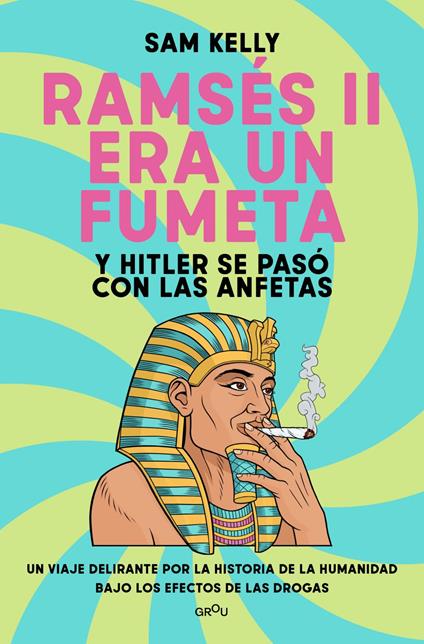 Ramsés II era un fumeta (y Hitler se pasó con las anfetas)